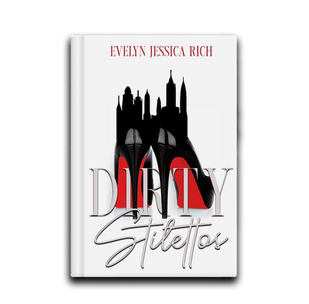 Dirty Stilettos by Evenlyn Jessica Rich