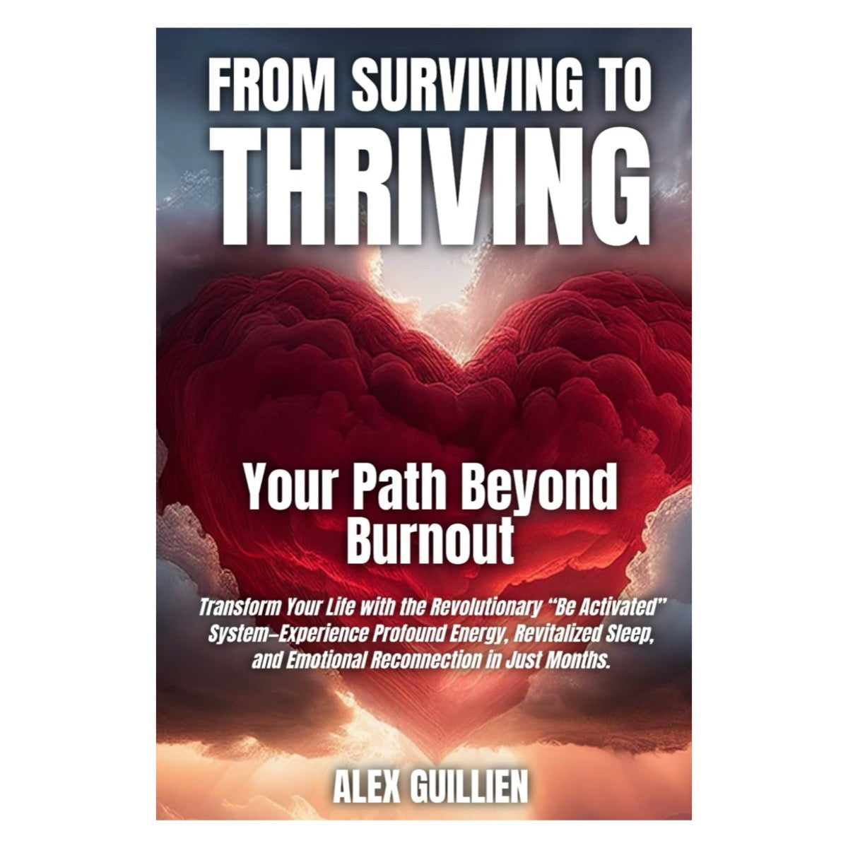 From Surviving To Thriving: Your Path Beyond Burnout