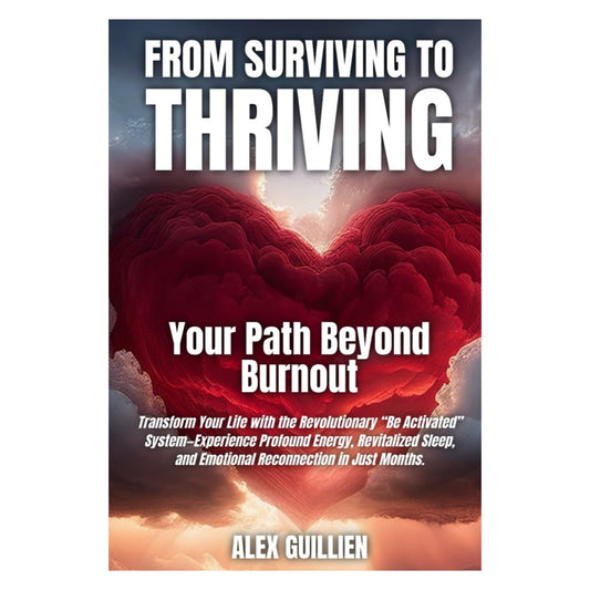 From Surviving To Thriving: Your Path Beyond Burnout
