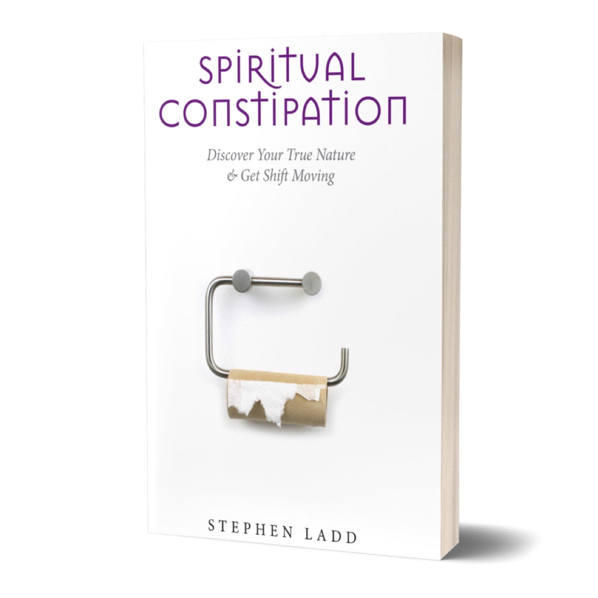 Spiritual Constipation: Discover Your True Nature and Get Shift Moving